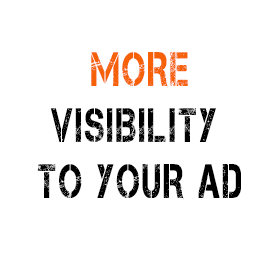 MORE VISIBILITY FOR YOUR AD