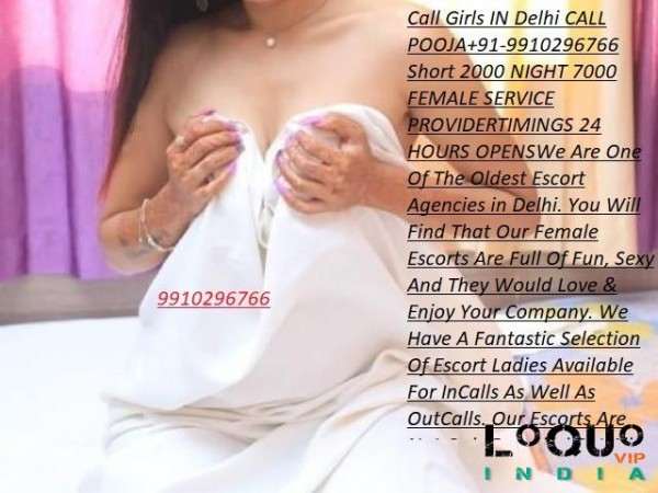 Call Girls Delhi: 9910296766 Short 2000 NIGHT 7000 FEMALE SERVICE 24 HOURS OPENS IN DELHI NCR